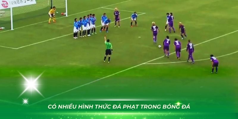 Hiện nay có nhiều hình thức đá phạt bóng đá