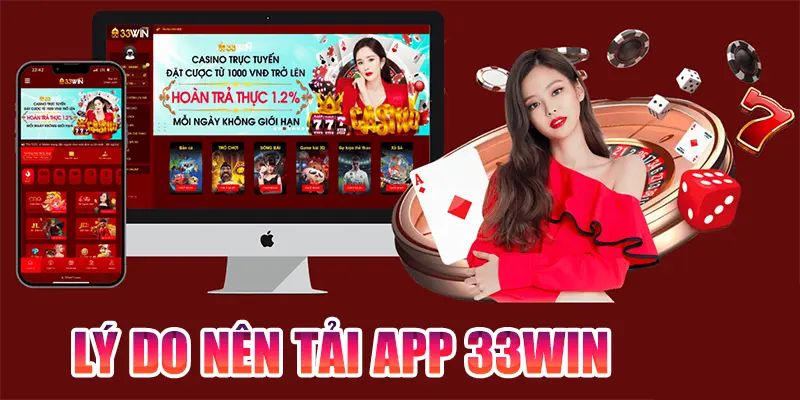 Lý do tải app 33win