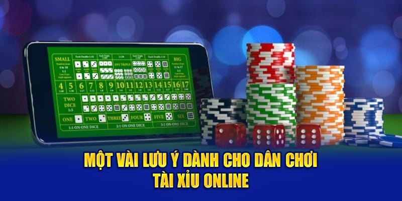 Một vài lưu ý dành cho dân chơi tài xỉu online 