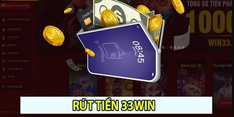 Bạn muốn rút tiền 33Win phải đảm bảo đủ hạn mức theo yêu cầu