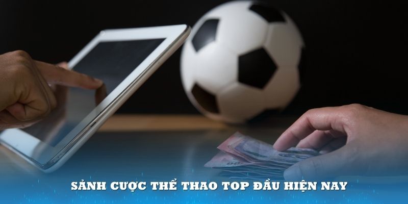 Sảnh cược với vị thế dẫn đầu thị trường